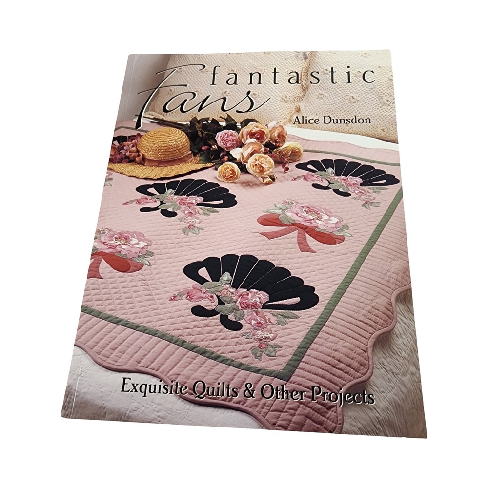 Fantastic Fans Exquisite Quilts & Other Projects‎ Alice Dunsdon Publishing Book